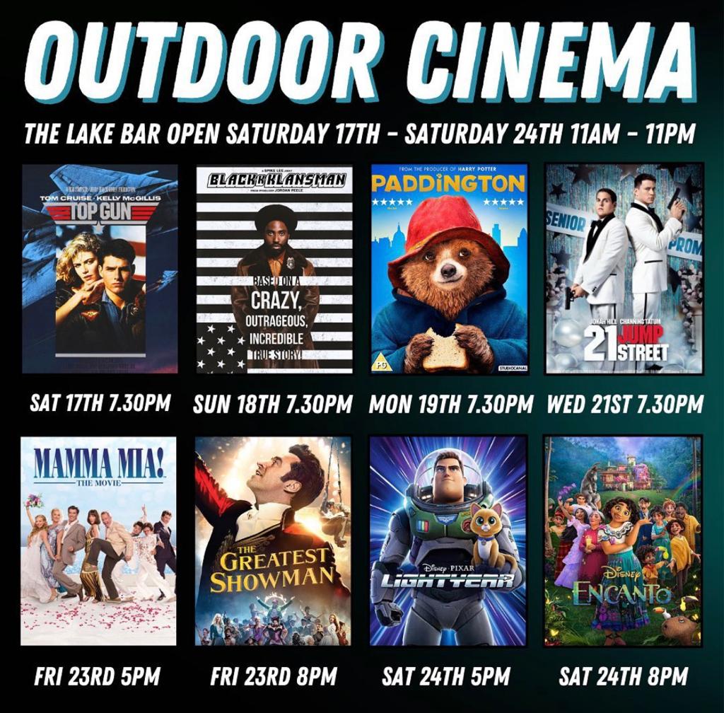 Black background with white text giving information about the Outdoor cinema by the Lake and the Lake Bar opening times. Eight films below that text: Top Gun, BlackKKlansman, Paddington, 21 Jump Street, Mamma Mia, Lightyear, and Encanto
